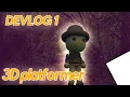 Devlog Making a 3D Platformer making the main character and collectibles