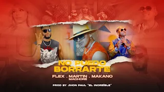 Flex + Martin Machore + Makano - No Puedo Borrarte (Video Oficial)