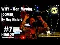 Download Lagu OON MYUNG - WHY OST FULL HOUSE (COVER) By Nay Histara | H!MLOG #7