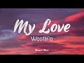 Download Lagu Westlife - My Love (Lyrics)