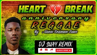 Download Heartbreak Anniversary - Tiktok Viral [ REGGAE VERSION ] - Giveon ft. Dj Suay Remix MP3