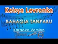 Download Lagu Keisya Levronka - Bahagia Tanpaku (Karaoke) by GMusic