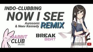 aurosonic u0026 neev kennedy now i see breakbeat remix rabbit club music indoclubbing