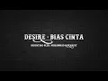 DESIRE - BIAS CINTA (LIRIK)