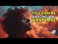 Download Lagu You Can Be Anyone You Want To Be