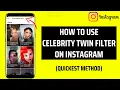 How to Use Celebrity Twin Filter on Instagram Instagram Tips How To Tutor