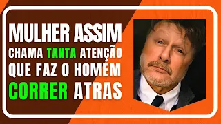 MULHER ASSIM CHAMA  TANTA ATENÇÃO QUE FAZ O HOMEM CORRER ATRAS