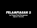 Lagu PELAMPIASAN 2 | La Tasya Feat Surepman (slowed \u0026 reverb) 