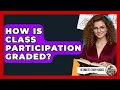 How Is Class Participation Graded - Ultimate Study Hacks