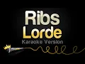 Download Lagu Lorde - Ribs (Karaoke Version)