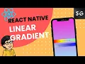 React Native Linear Gradient Background Linear Gradient React Native Tutorial