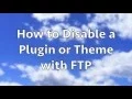 How to Disable a WordPress Plugin or Theme with FTP