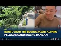 Lagu Misteri Sosok G yang Bantu Ayah Tiri Buang Jasad Alvaro, Pelaku Ngaku Buang Bangkai