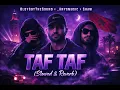 TAF TAF – Slowed & Reverb | OldyGotTheSound, _Anysmusic & Shaw
