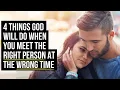 Download Lagu If You Meet the RIGHT ONE at the WRONG TIME, God Will . . .
