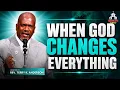 Pastor Terry Anderson When God Changes Everything christian sermon 2026