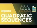 Quadratic Sequences nth Term Algebra Maths FuseSchool