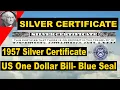 1957 Silver Certificate - US One Dollar Bill