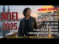 Lagu Tuyển tập NOEL 2025 - Hẹn Ước Giáng Sinh | Vietnamese Blues Ballad
