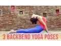 3 Backbend Yoga Poses