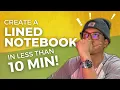 How To Create a Lined Notebook For Amazon KDP in Less Than 10 Minutes