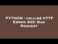 PYTHON urllib2 HTTP Error 400 Bad Request