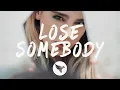 Download Lagu Kygo x OneRepublic - Lose Somebody (Lyrics)