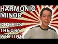 Writing Chord Progressions in Harmonic Minor MUSIC THEORY SONG WRITING