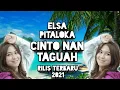 Download Lagu Elsa Pitaloka - Cinto nan taguah terbaru 2021 full (lagu Minang)