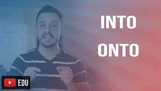 INTO E ONTO - O QUE SIGNIFICAM E COMO USÁ-LOS?