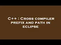 C Cross compiler prefix and path in eclipse