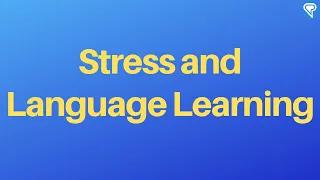 Stress and Language Learning