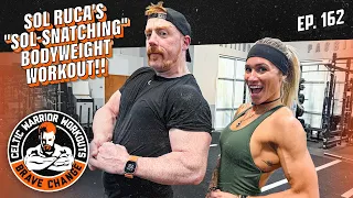 Sol Ruca's "SOL-SNATCHING" Bodyweight Workout | Celtic Warrior Workouts Ep. 162