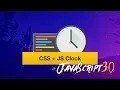 We build a CSS JS Clock in Vanilla JS
