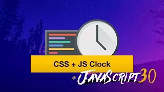 We build a CSS JS Clock in Vanilla JS