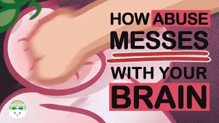 What Abuse Does To Your Brain