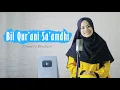 Download Lagu Bil Qur'ani Sa'amdhi ( Dzuktu Walalan Attakholla) Cover Ai Khodijah