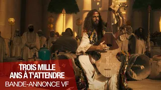 TROIS MILLE ANS À T'ATTENDRE - Bande-annonce VF
