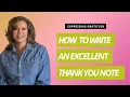 Expressing Gratitude - How to write an excellent thank you note