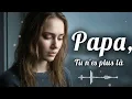 PAPA , tu n'es plus là _ Une chanson qui vous fera pleurer | Chanson Française Émotionnelle.