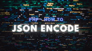 PHP - JSON Encode
