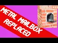 REPLACING A METAL MAILBOX