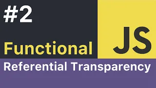 Functional JavaScript Tutorial - Referential Transparency