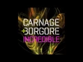Carnage \u0026 Borgore - Incredible (Extended)
