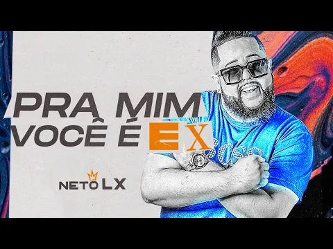 Download MP3 NETO LX - PRA MIM VOCÊ É EX