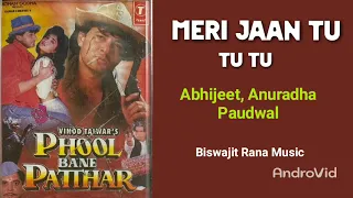 meri jaan tu tu tu armaan tu tu tu phool bane patthar 1998 abhijeet u0026 anuradha paudwal