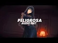 Peligrosa (slowed/tiktok vers.)- floyymenor [edit audio]