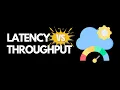 Latency VS Throughput System Design Core Concepts