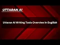 Uttaran AI Writing Tools Overview In Englilsh