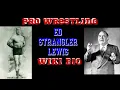 Ed Strangler Lewis - Pro Wrestling Wiki Bio
